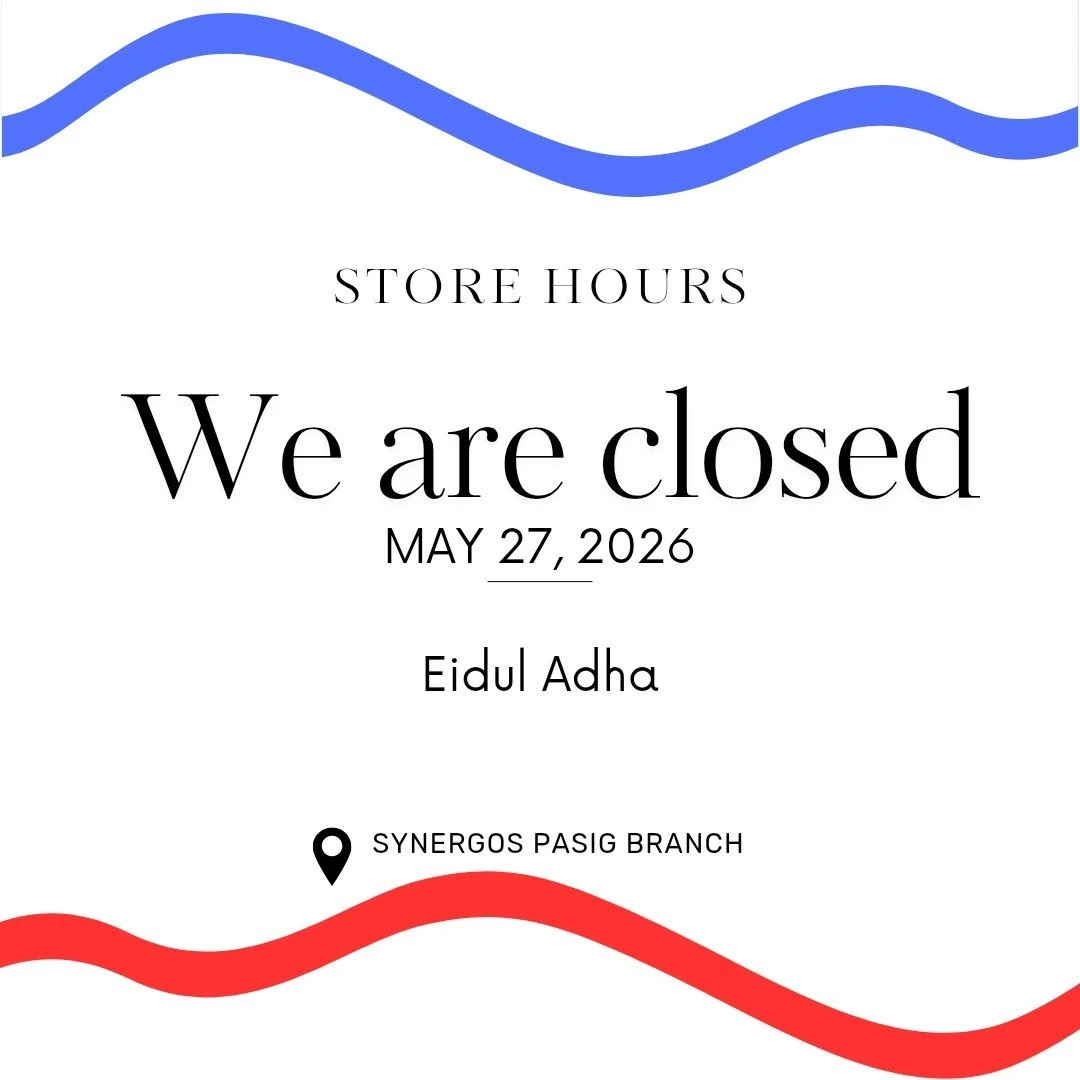 Dear Valued Customers,

Please take note of our Synergos Pasig store schedule.

May 27, 2026 (Wednesday) &ndash; Closed in observance of Eidul Adha

We kindly request you to plan ahead and send us a message for your orders to ensure smooth processing