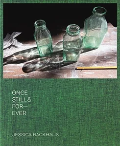 Once, Still and Forever, Jessica Backhaus Text by Elisabeth Biondi, Kehrer Verlag