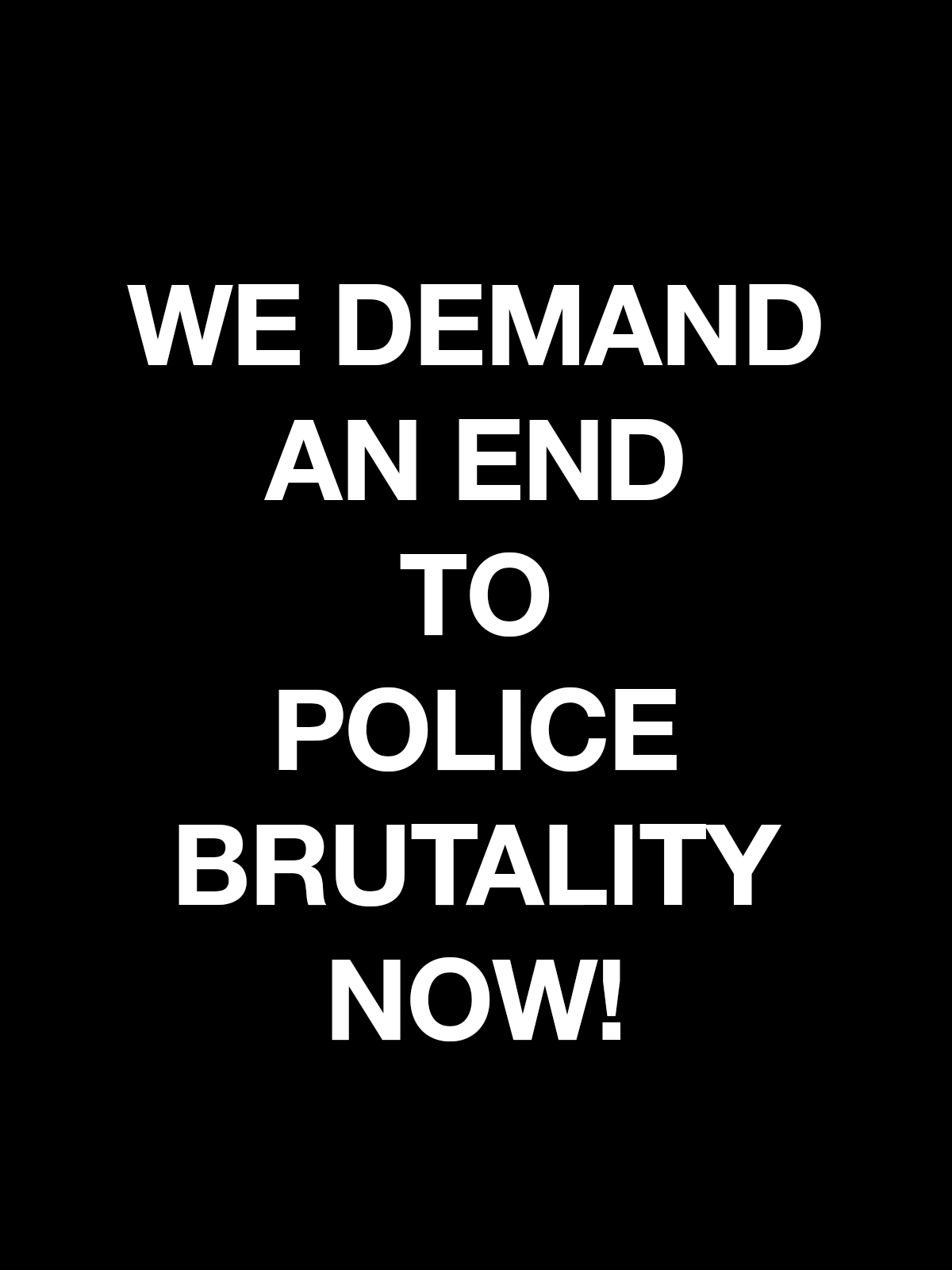 Adeshola Makinde  RELEVANT - WE DEMAND AN END TO POLICE BRUTALITY NOW!,  16 X 20, Silkscreen on Canvas, 2019