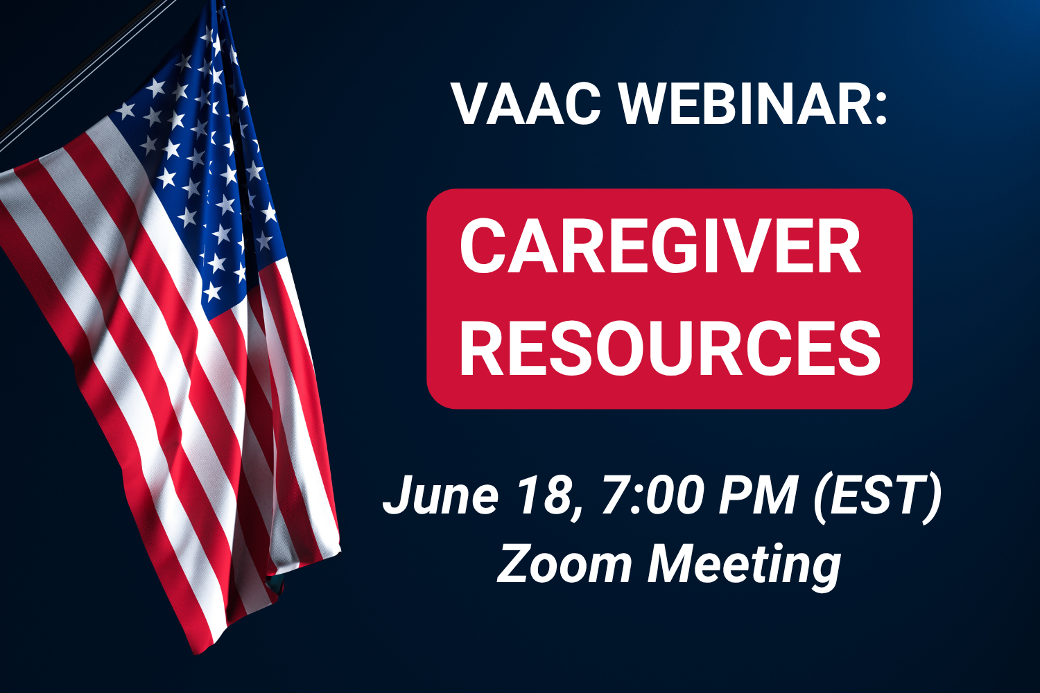 VAAC Webinar: Accessing Caregiver Benefits &amp; Resources