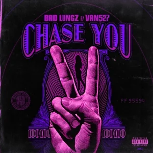 Bad Lungz-Chase-You- Expicit 1534796730_300x.jpg