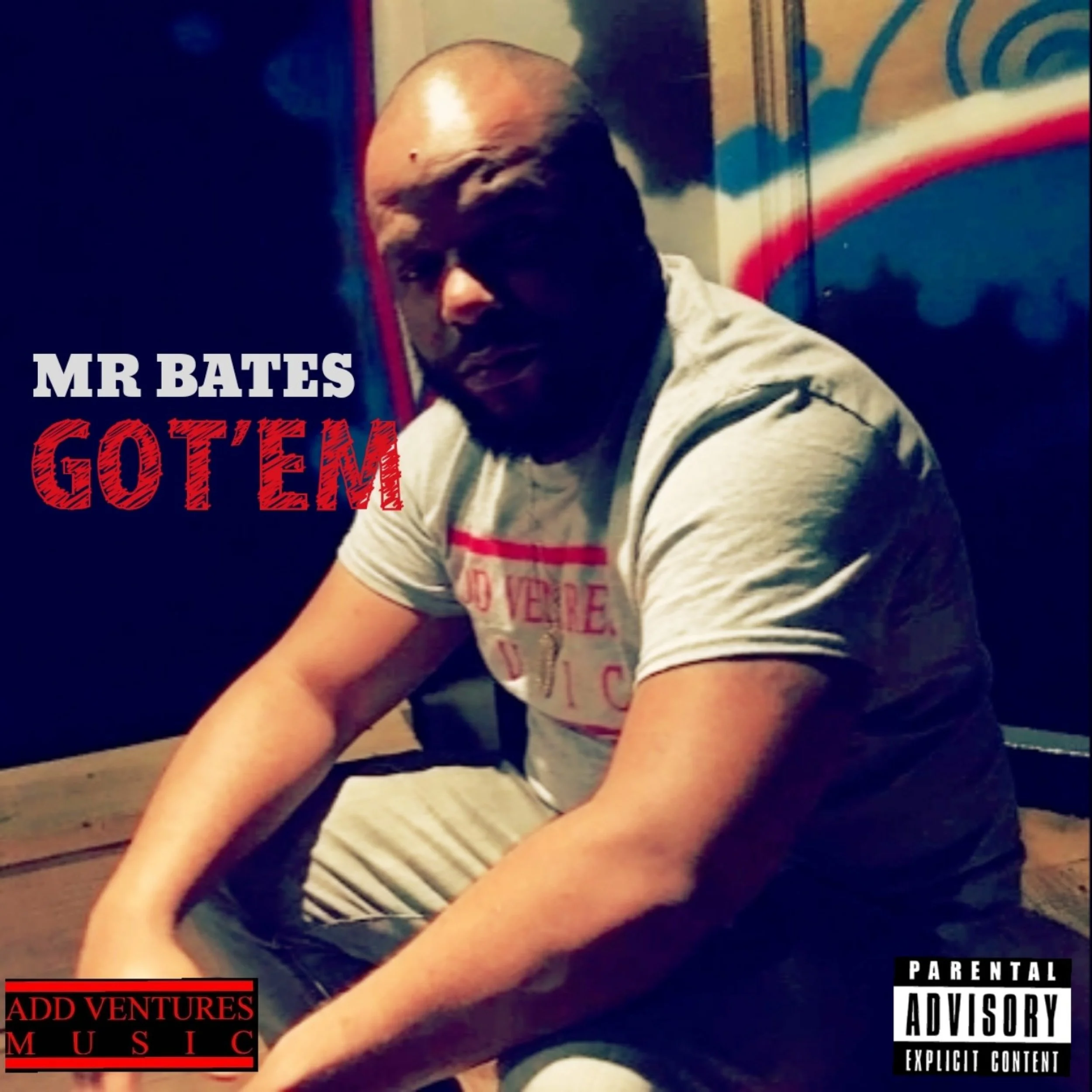 Mr. Bates - Got Em - Ep Cover - Explicit.jpg