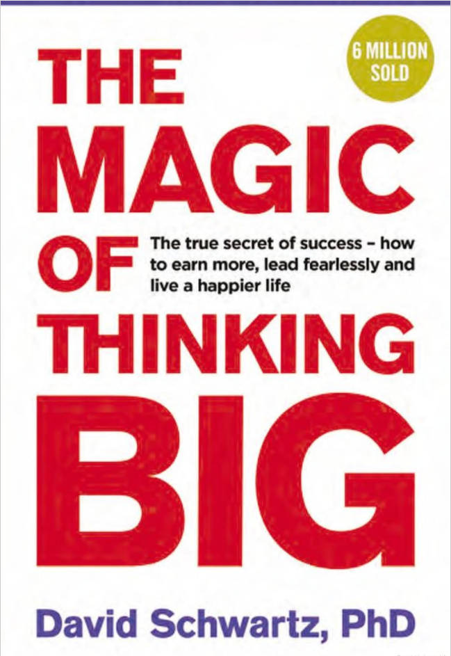 The Magic of Thinking BIG - David Schwartz.PNG