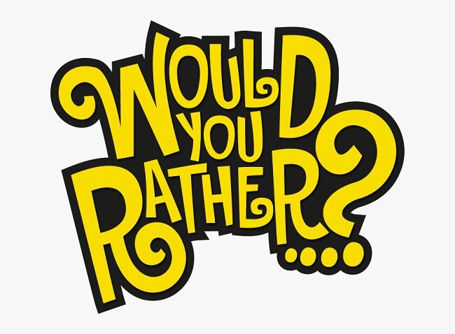 GAME] Would You Rather?