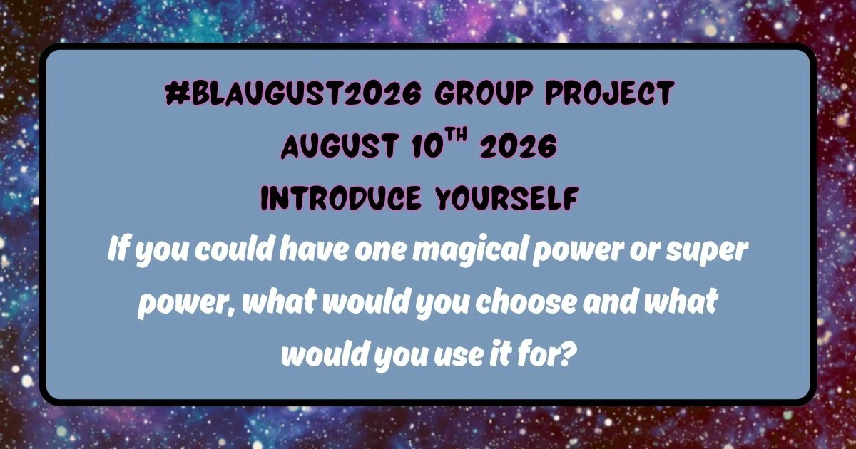 Blaugust 2026 Group Project: If You Could Choose a Super Power