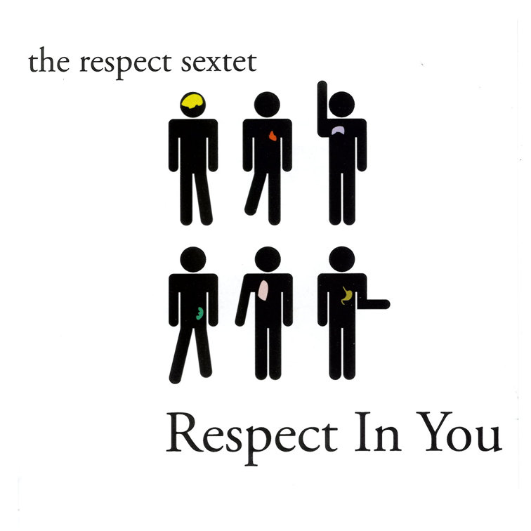 Respect in You (The Respect Sextet, 2005)