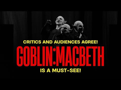 GOBLIN:MACBETH - Extended to Nov 3rd!