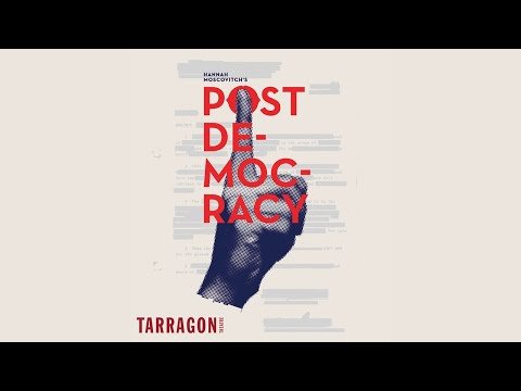 Hannah Moscovitch's Post-Democracy - A Tarragon Theatre Production.