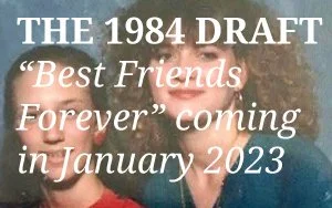 The 1984 Draft "Best Friends Forever" coming in January 2023