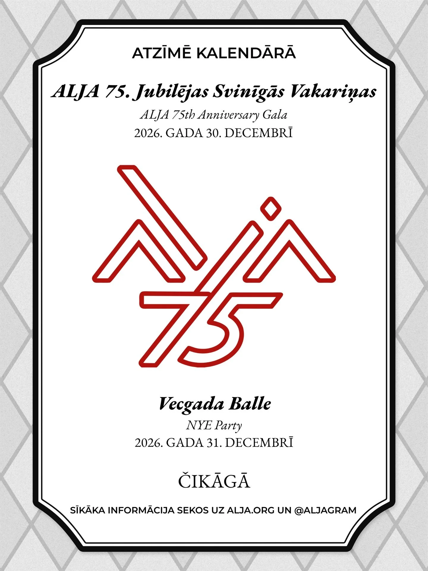 🎉 &Scaron;ogad ALJA svinēs savu 75. GADA JUBILEJU 🎉

🥂Svinēsim kopā, 2026. gada 30. un 31. decembrī Čikāgā! 

🪩 Sagaidiet jauno gadu, atceroties ALJA pagātni mūsu vēstures izstādē, tiekoties ar biju&scaron;ajiem un eso&scaron;ajiem biedriem mūsu 