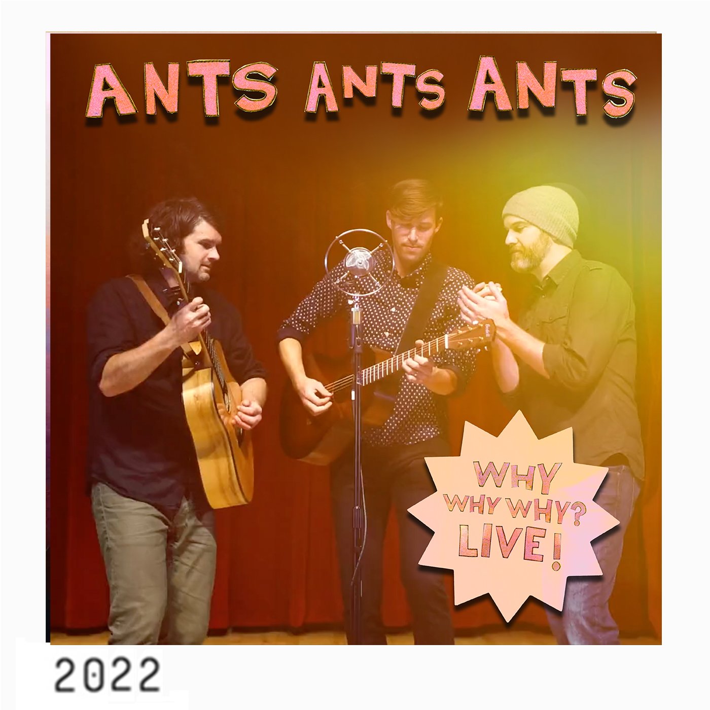 ants_whyx3live_ wWEBSITE_ALBUM_DATE_TEMPLETE copy.jpg