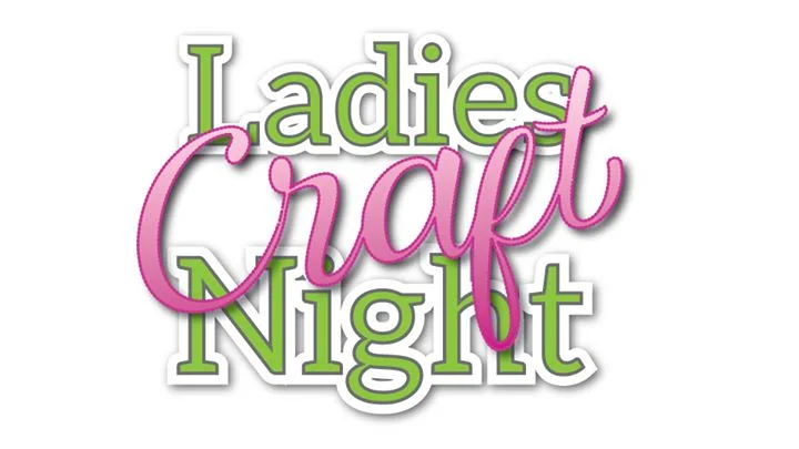 Ladies Craft Night - May 9