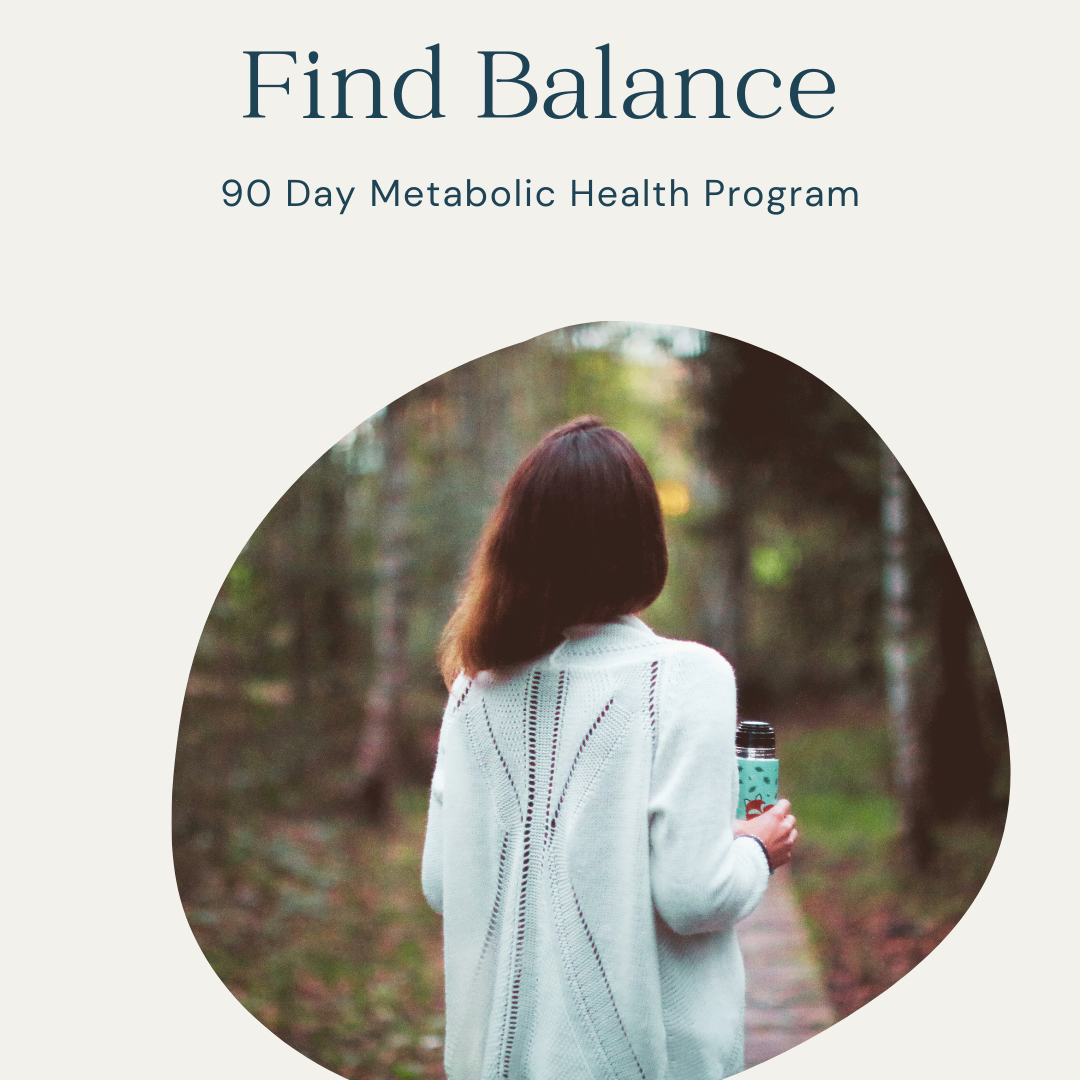 Find Balance- 90 Day Metabolic Health Program