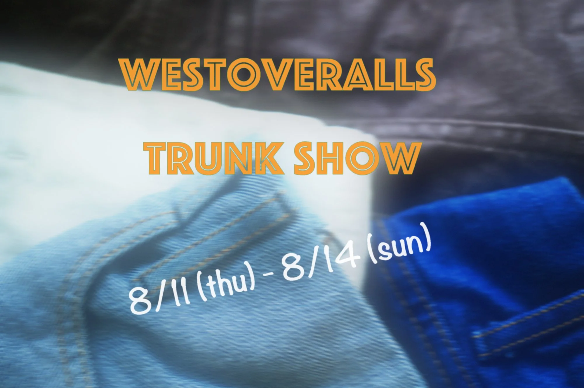 WESTOVERALLS TRUNK SHOW