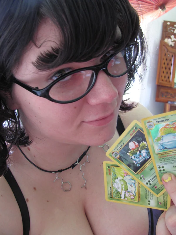 My pokemon cards- let me show you them. First edition- bitch. 