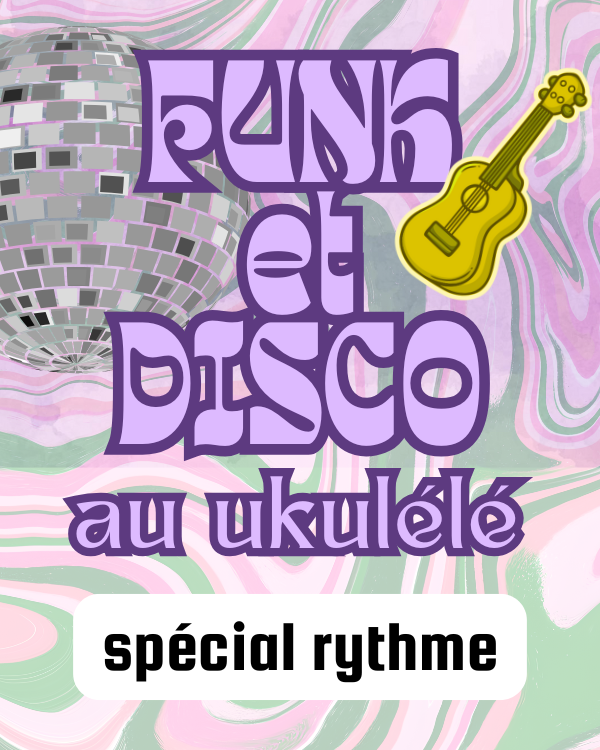 Masterclasse 28/03 Funk et Disco au ukulélé: spécial rythme