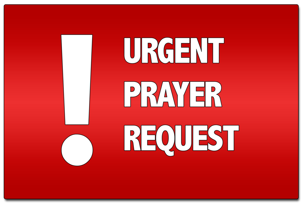 Urgent Prayer Request