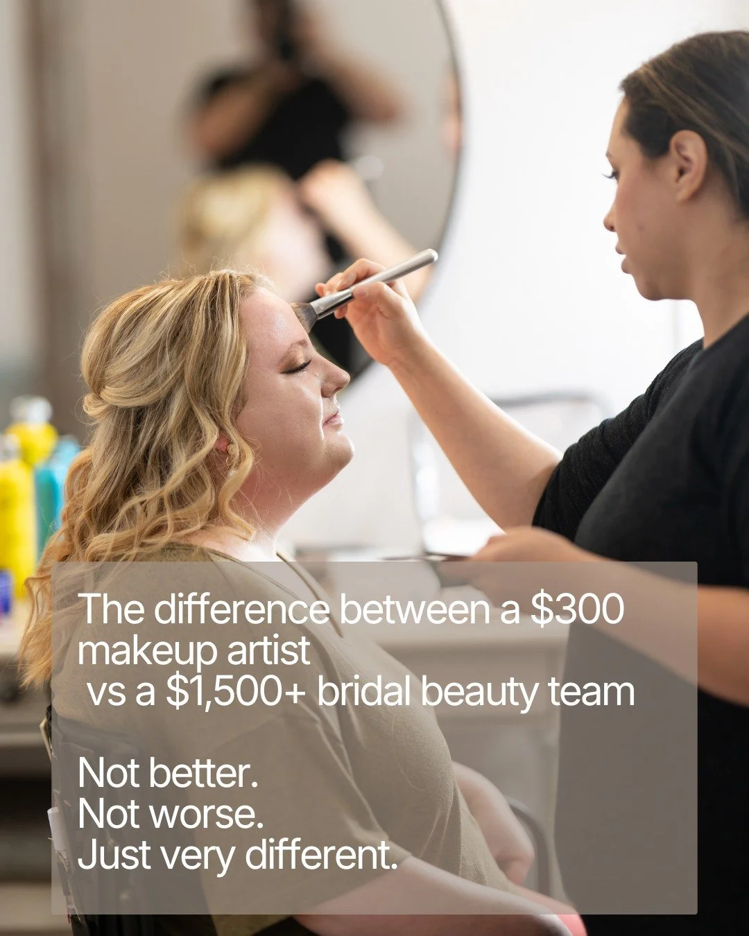 A $300 makeup artist does makeup.
A $1,500+ bridal team curates an experience.

It&rsquo;s not just about products or technique&mdash;it&rsquo;s about how you feel while getting ready.

The difference?
&bull; a calm, regulated presence
&bull; a thoug