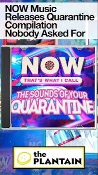 NOW Music Releases Quarantine Compilation Nobody Asked For