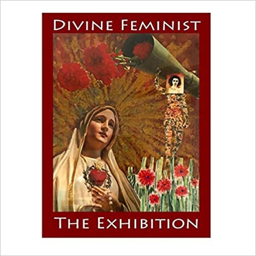 Divine Feminist: The Exhibition  Show curated and exhibition catalog created by Janet Morgan for Artfront Galleries, Newark. 2019