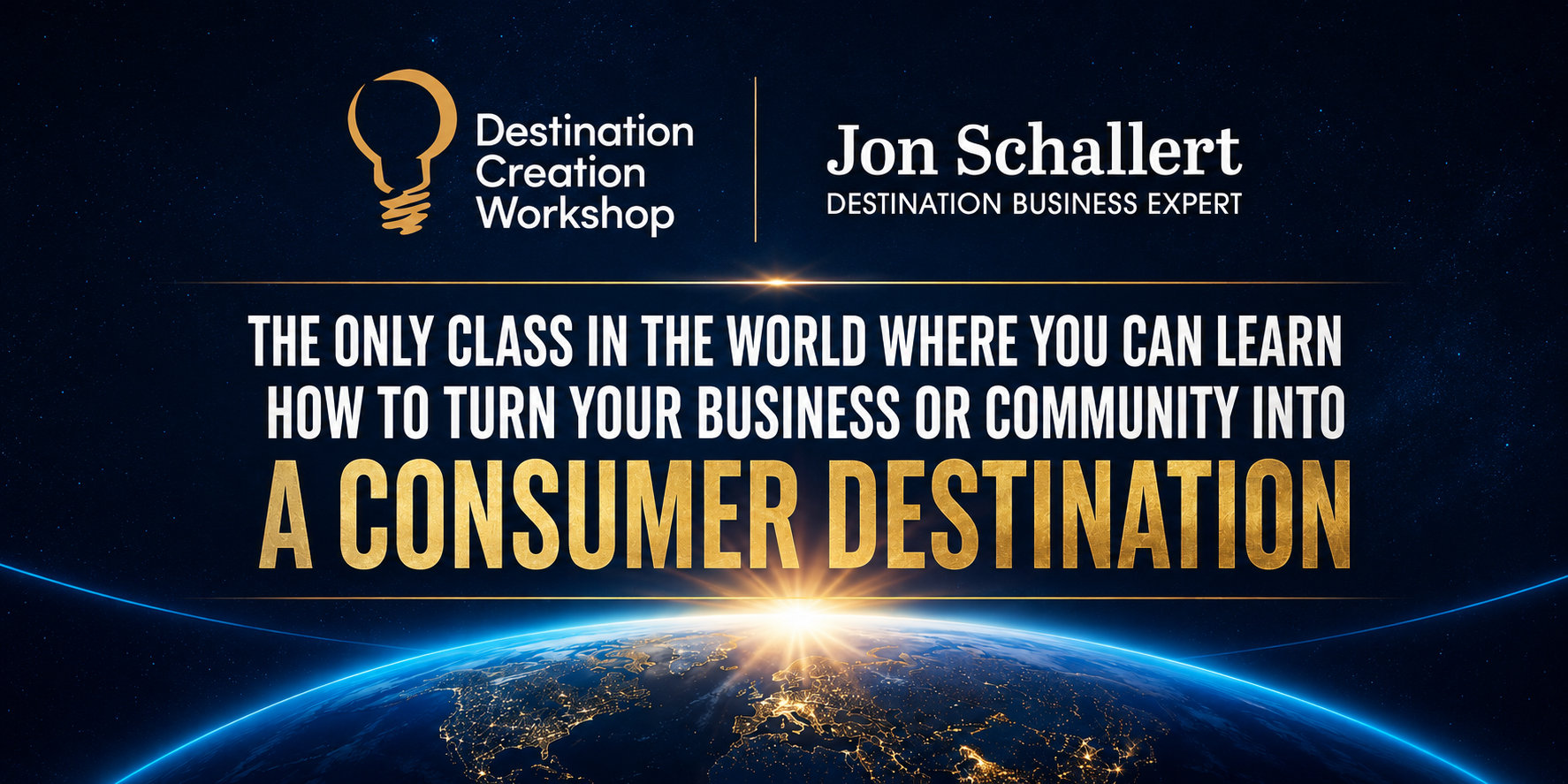 Jon Schallert's Destination Creation Workshop