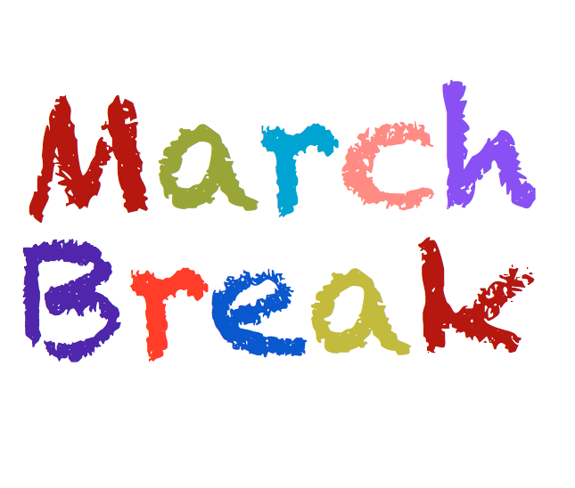 MARCH BREAK