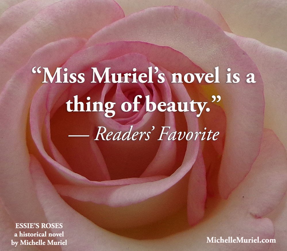 Praise for Essie's Roses by bestselling author Michelle Muriel www.michellemuriel.com