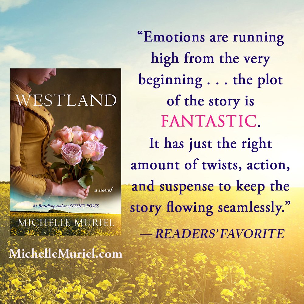 Praise for WESTLAND (Essie’s Roses Book 2) by bestselling author Michelle Muriel www.michellemuriel.com