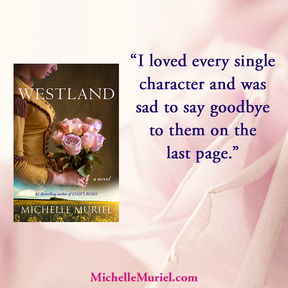 Praise for Westland (Essie's Roses Book 2) by bestselling author Michelle Muriel www.michellemuriel.com