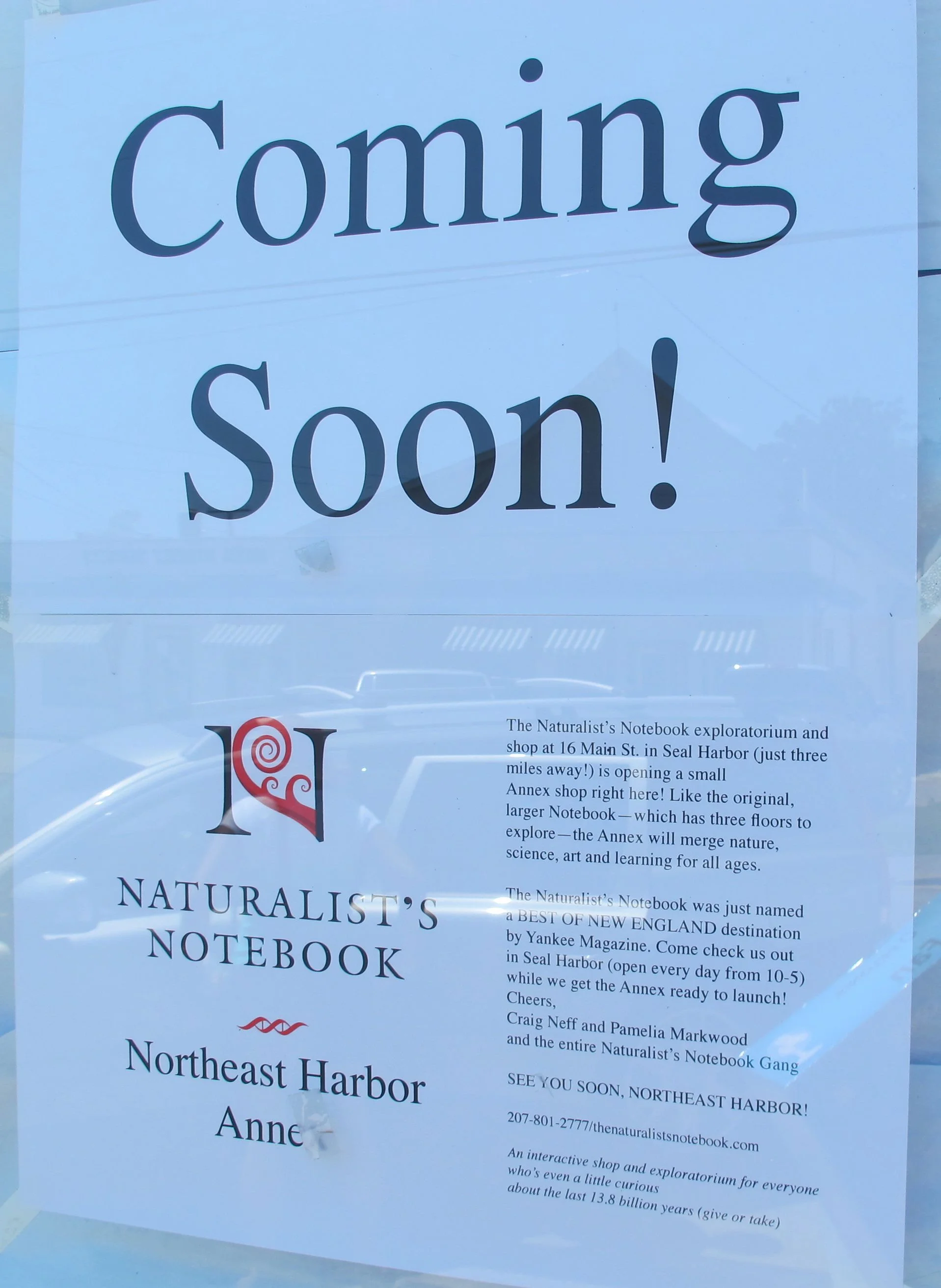This week we put this in the front window of the Northeast Harbor Annex, ending a few months of mystery among townspeople as to what would be moving into the small building at 115 Main Street.