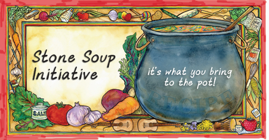 Stone Soup -- it's what you bring to the pot!