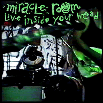Miracle Room “Live Inside Your Head” CD