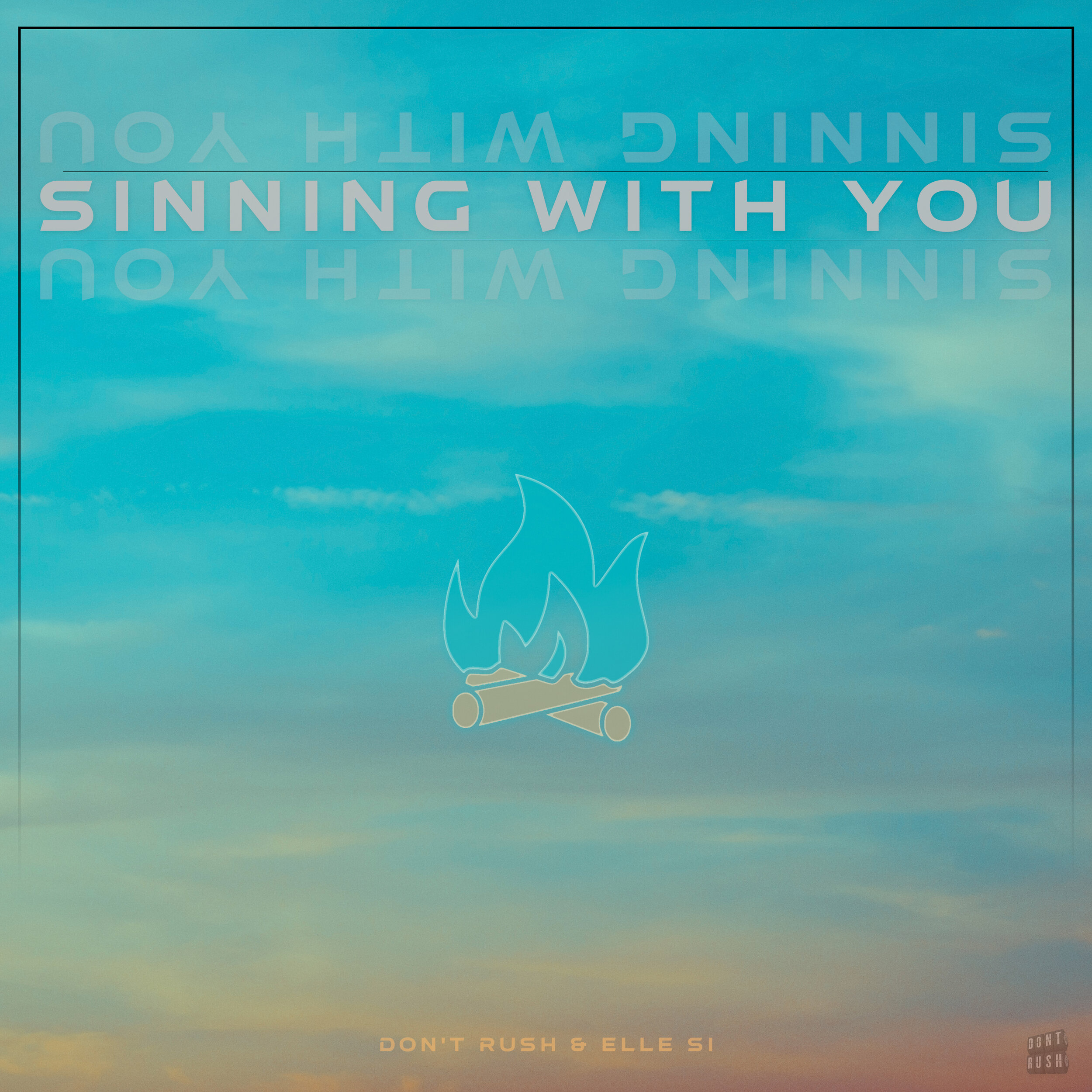 Sinning-With-You---Don't-Rush-&-Elle-Si-(Cover)-v6.jpg