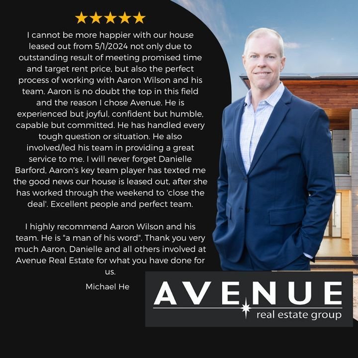 I cannot be more happier with our house leased out from 5/1/2024 not only due to outstanding result of meeting promised time and target rent price, but also the perfect process of working with Aaron Wilson and his team. Aaron is no doubt the top in t