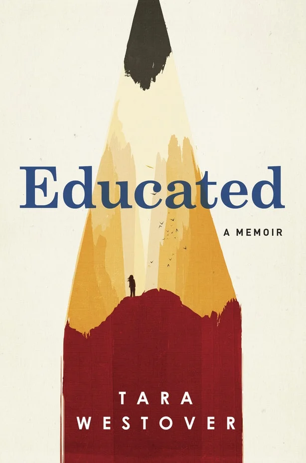 A Remarkable Memoir: "Educated", by Tara Westover - Book Review