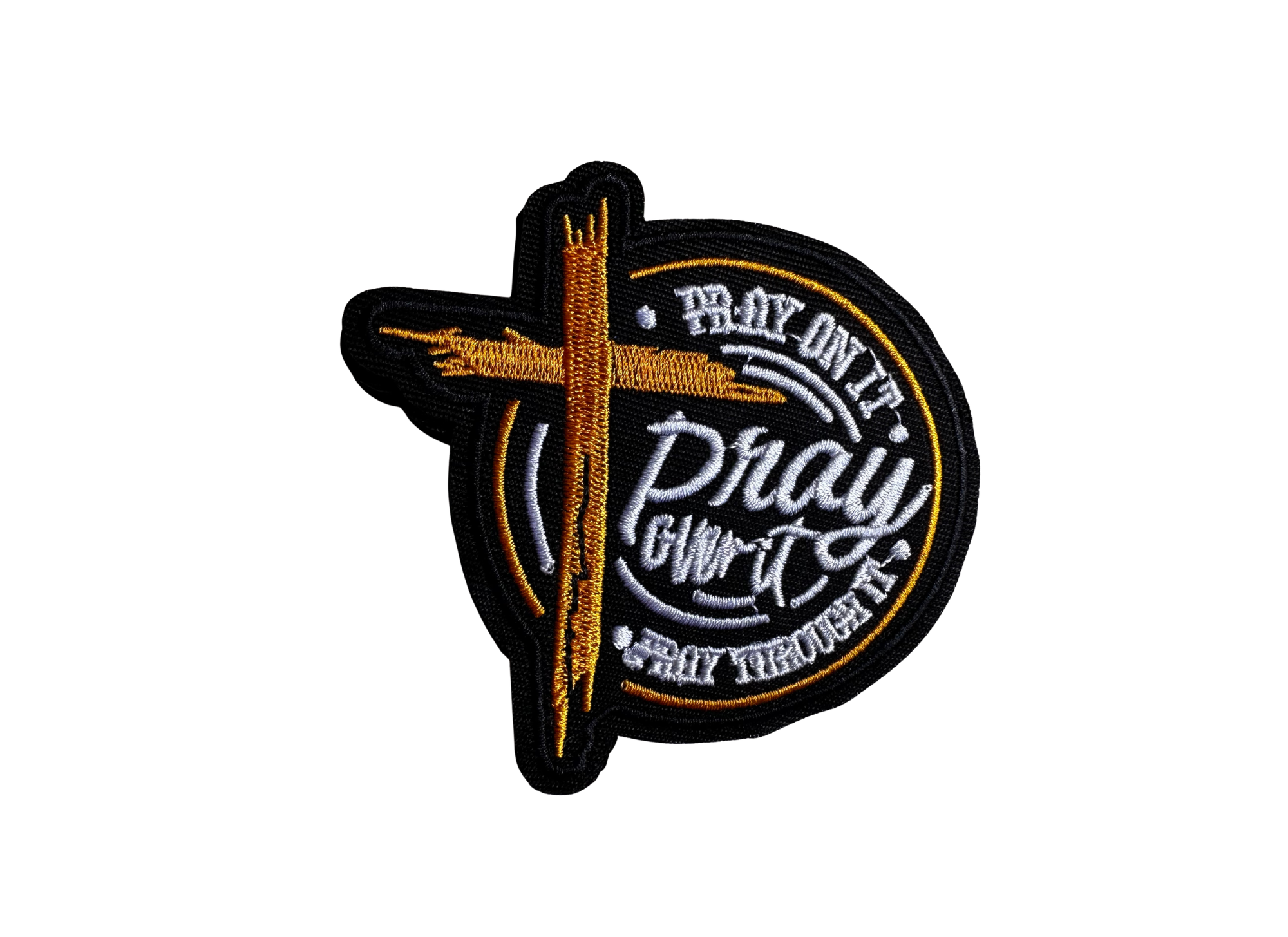 Pray On It Pray Over It Pray Through It - Iron On Patch