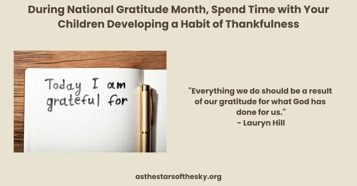 During National Gratitude Month, Spend Time with Your Children Developing a Habit of Thankfulness