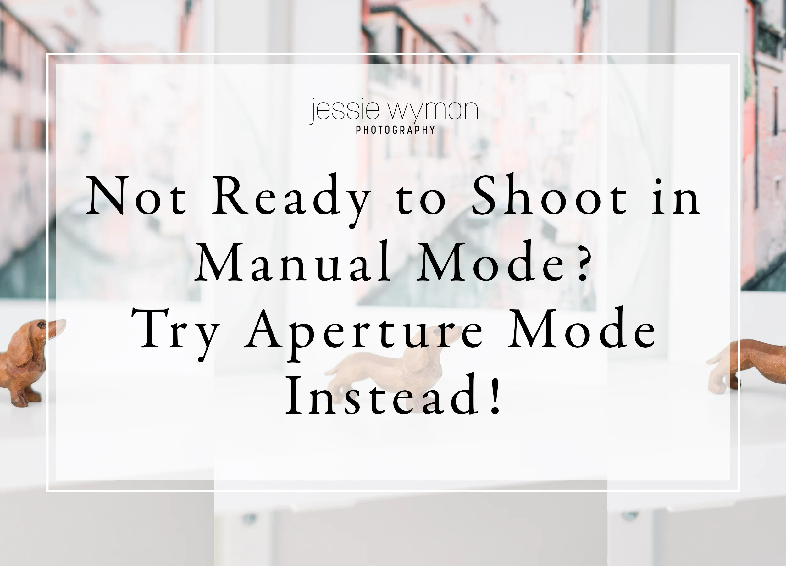 Afraid of Manual Mode - Try Aperture Mode Instead!