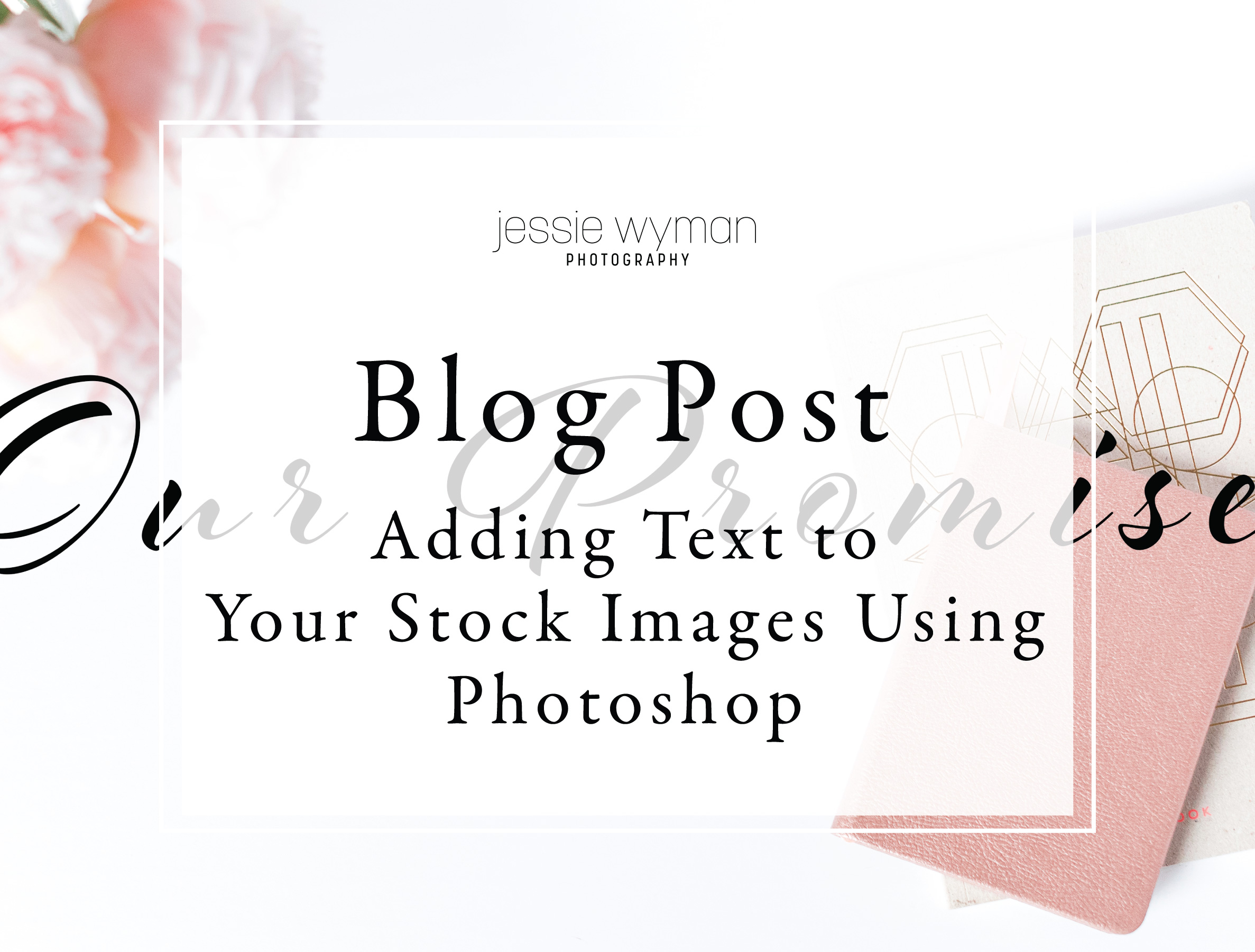 Adding Text to Your Stock Images Using Photoshop