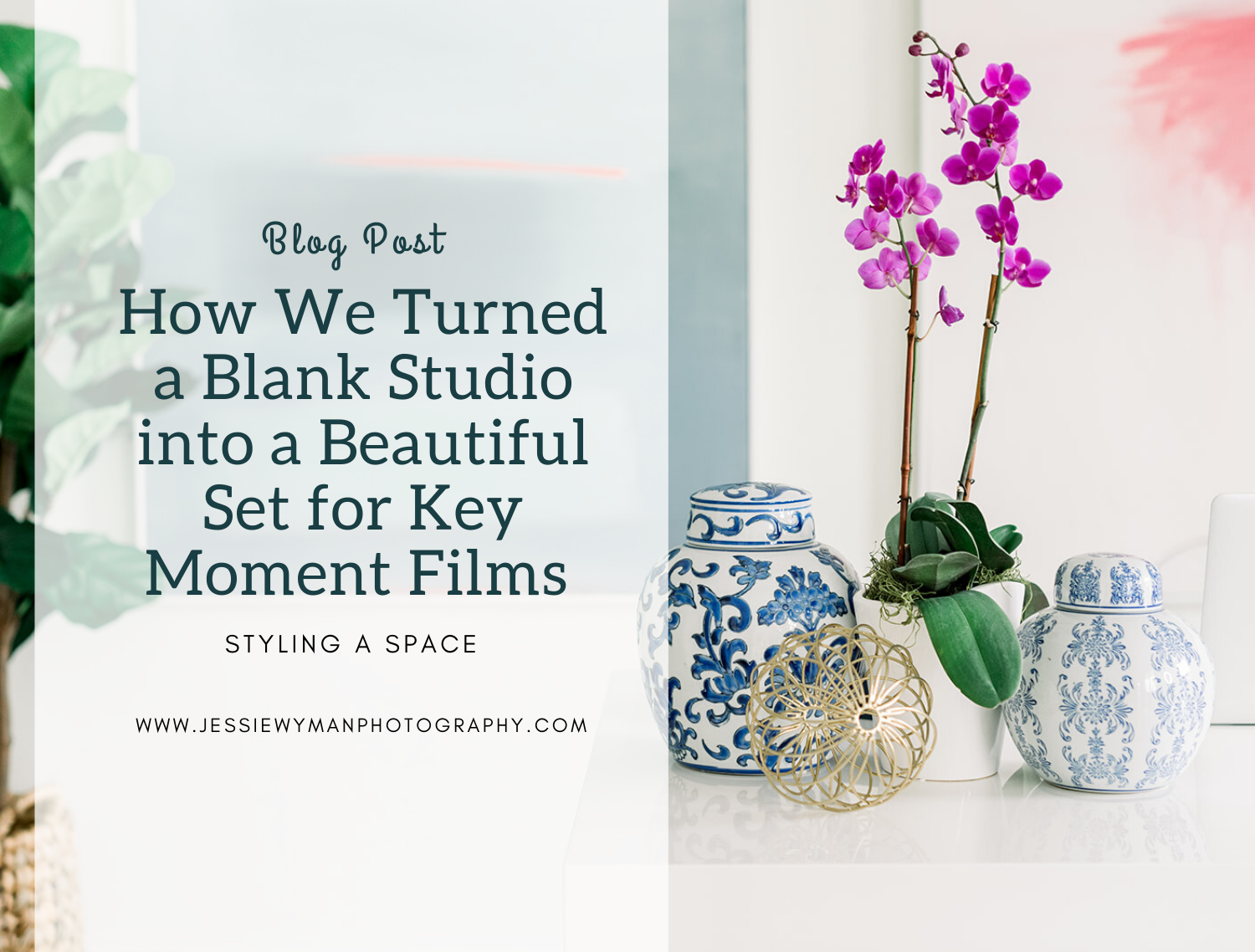Styling a Space: How We Turned a Blank Studio into a Beautiful Set for Key Moment Films