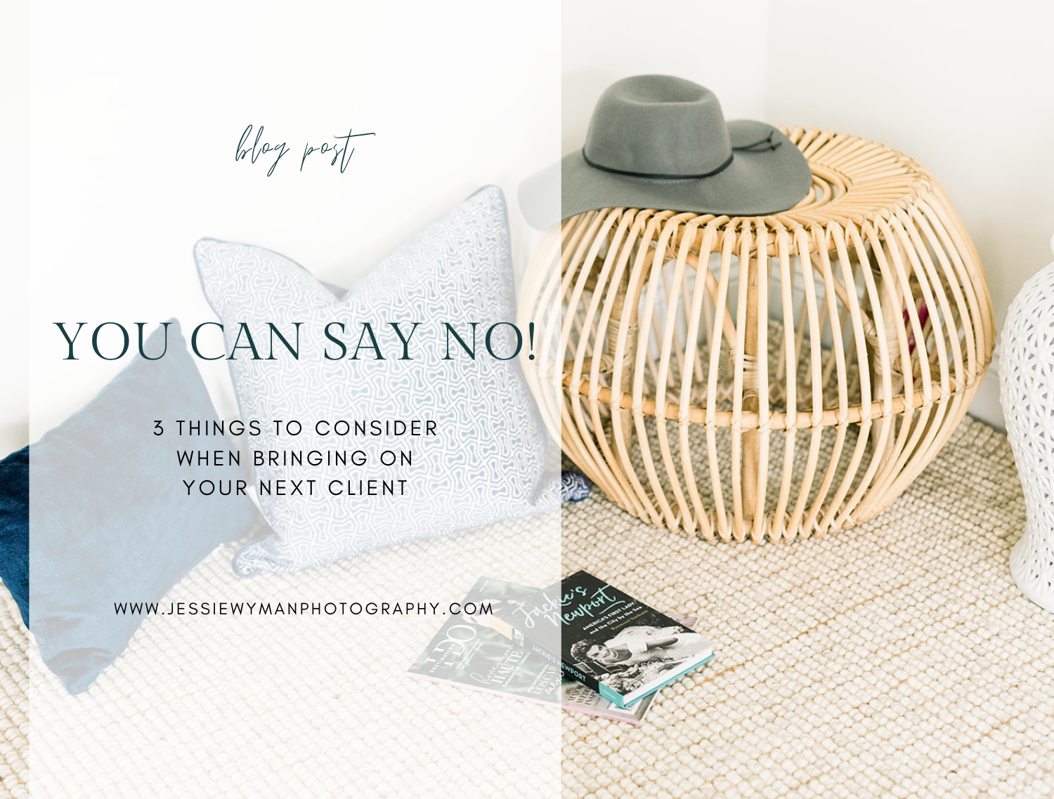 You Can Say No! 3 Things to Consider When Bringing on Your Next Client