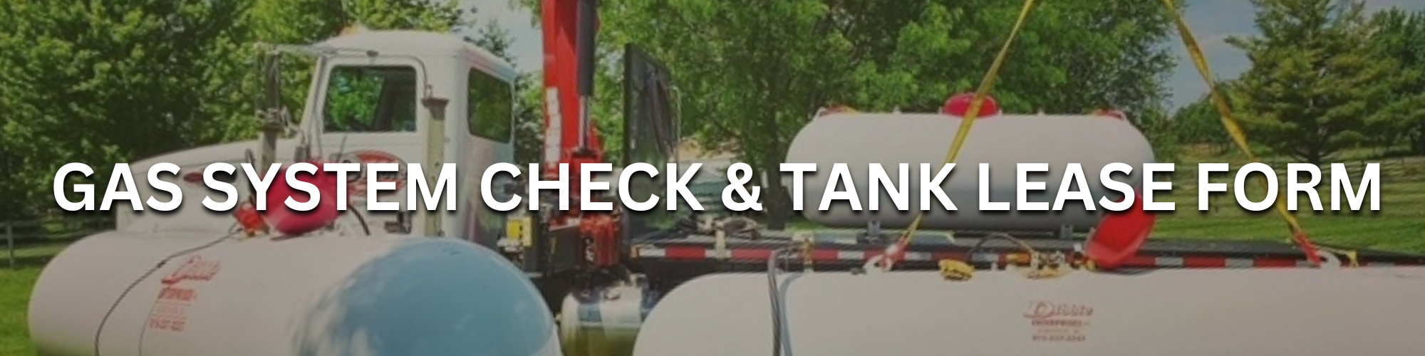 Gas System Check & Tank Lease Forms — Dibble Enterprises Gardner