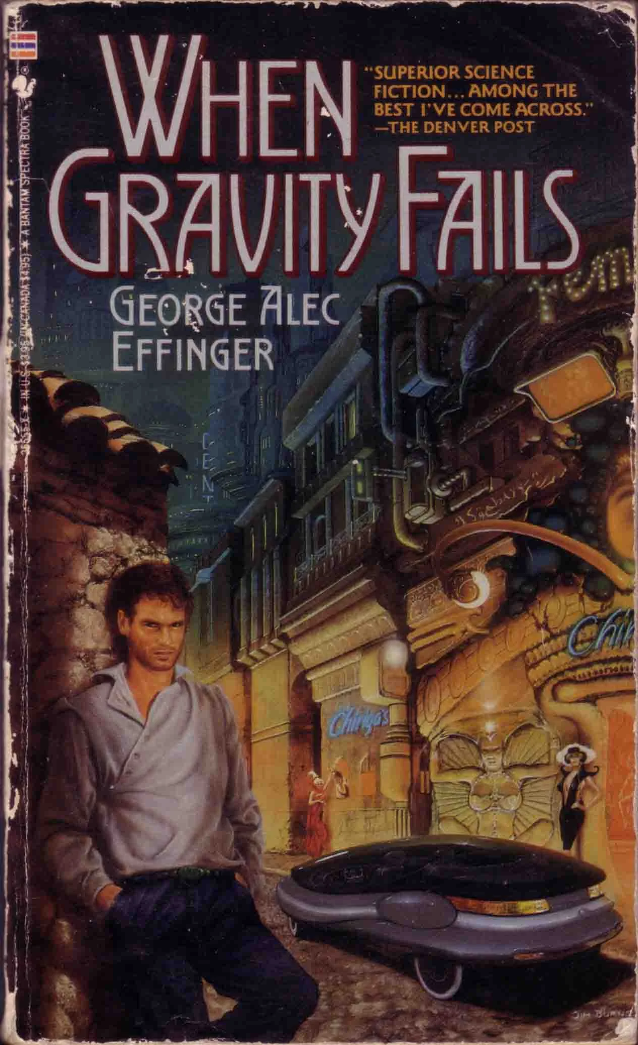 When Gravity Fails by George Alec Effinger Copyright 1988 Bantam Spectra Cover art copyright Jim Burns