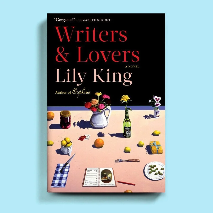 "On Lily King’s WRITERS &amp; LOVERS, and the Knot of Stubbornness"