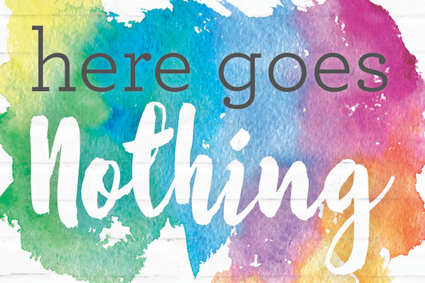 Here Goes Nothing The New Title The Gorgeous Cover And The Opportunity To Join My Launch Team Kendra Broekhuis