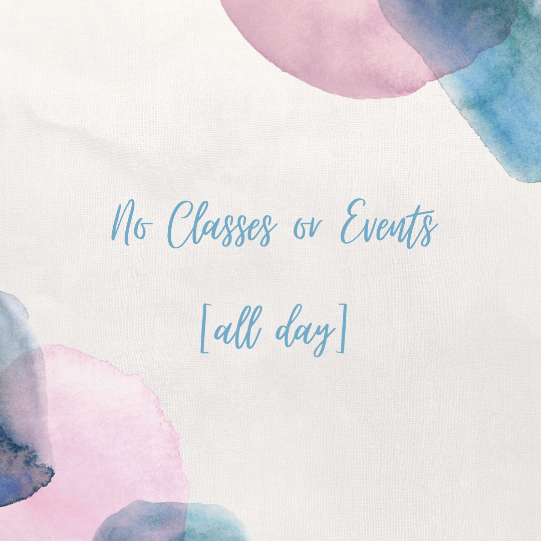 No Classes or Events - ALL DAY