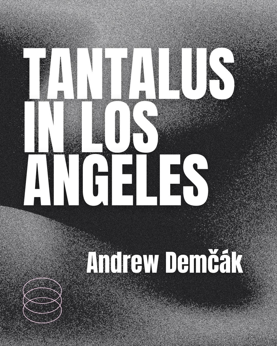 Tantalus in Los Angeles (unpublished)