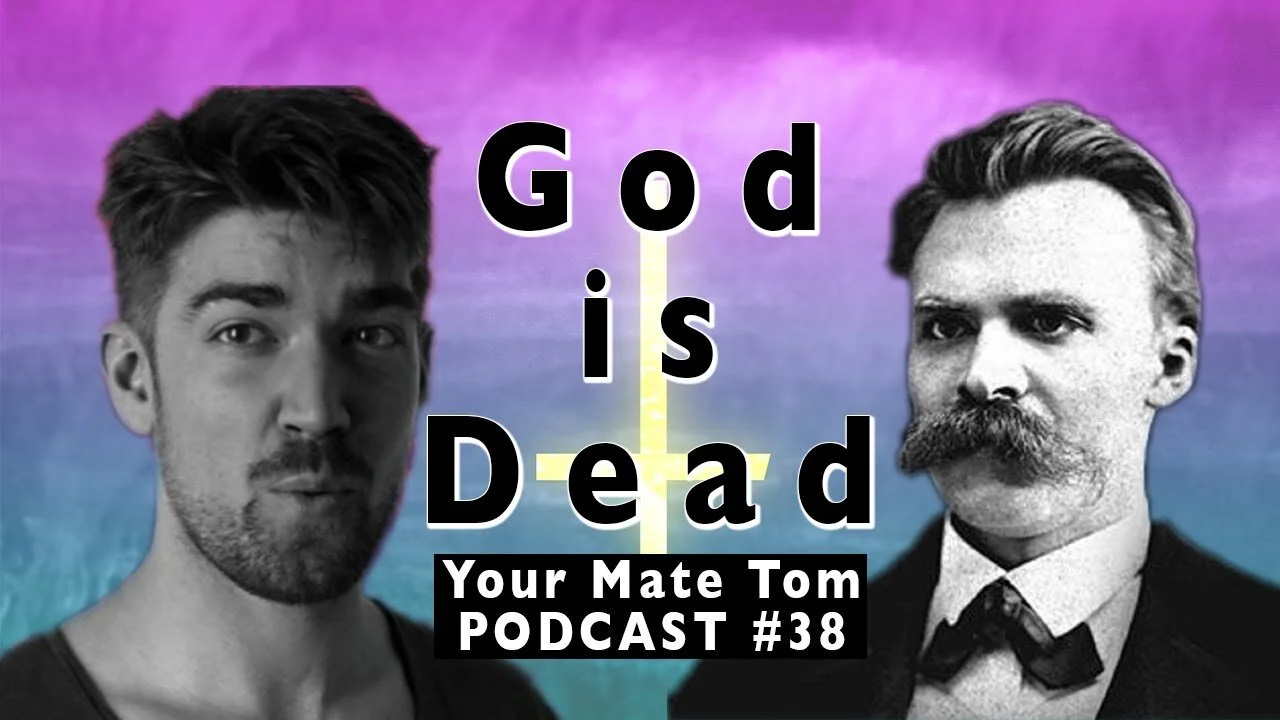 Understanding Existential Nihilism (Nietzsche) ft Uberboyo | Your Mate Tom Podcast #38