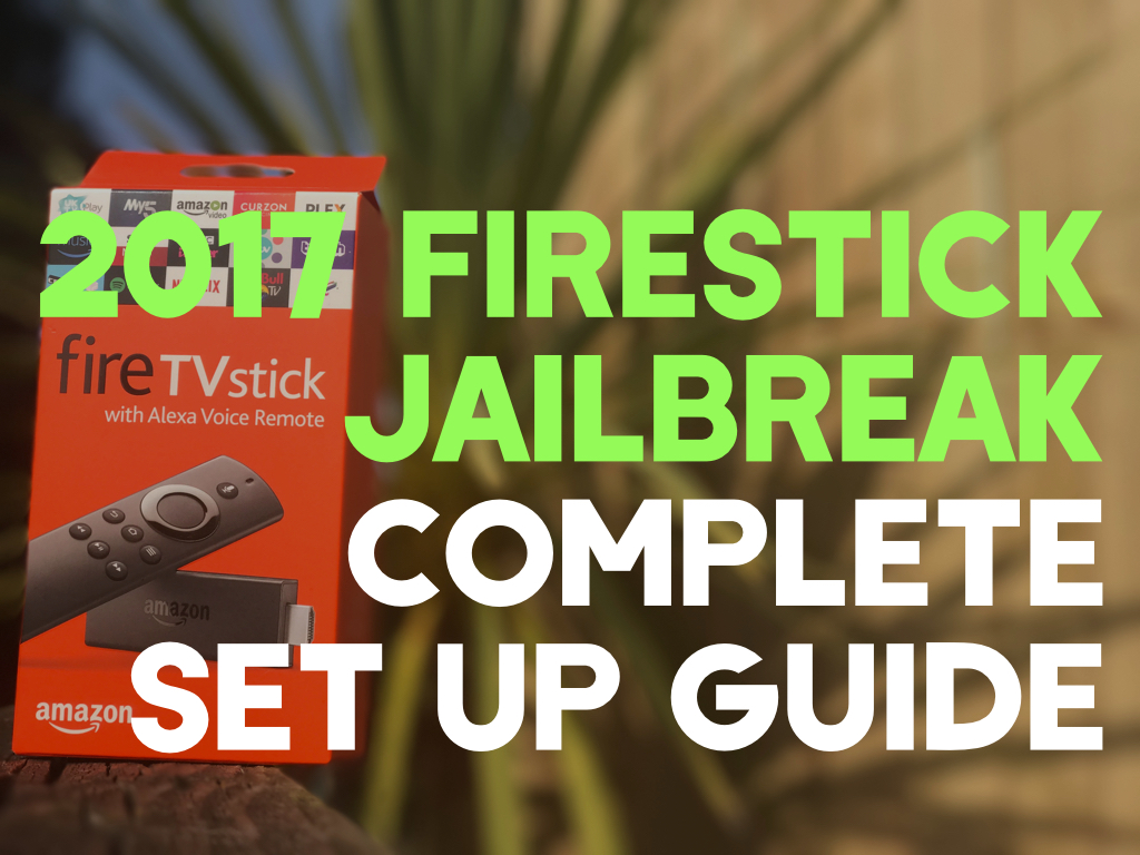 jailbreak your amazon firestick