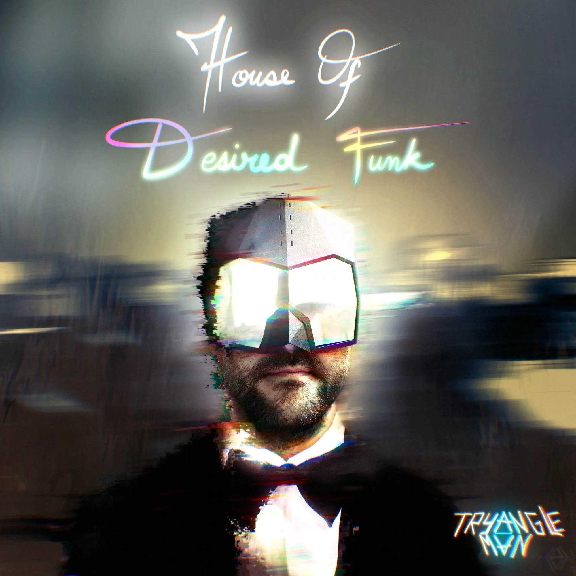 House Of Desired Funk - Tryangle Man Artwork